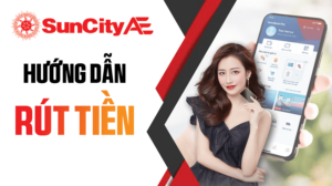 Hướng dẫn rút tiền SUNCITY