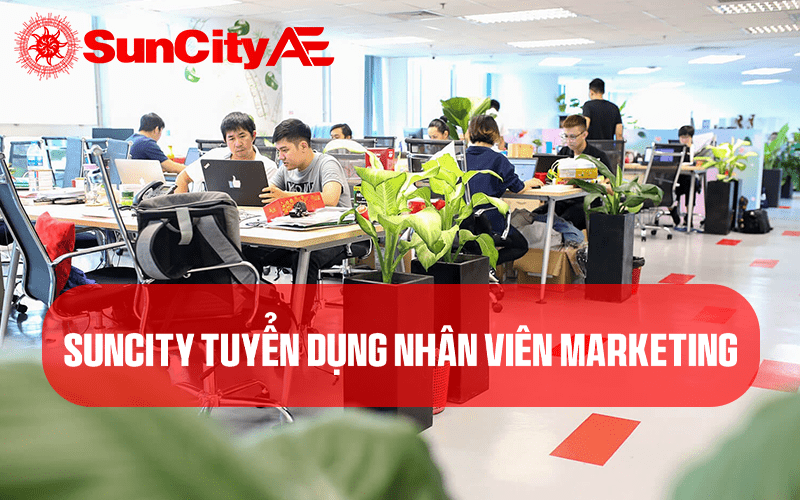 Tuyển dụng SUNCITY - Nhân viên marketing